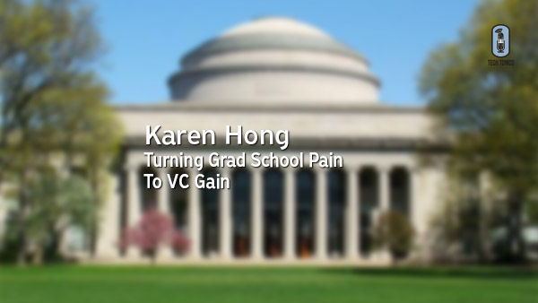 Tech Tonics: Karen Hong, Turning Grad School Pain To VC Gain